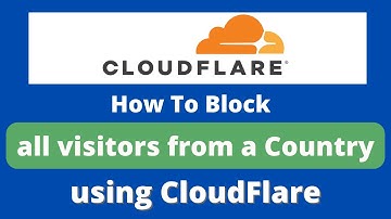 How to Block a Country in CloudFlare