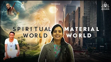 Spiritual World vs. Material World | Navigating Realms
