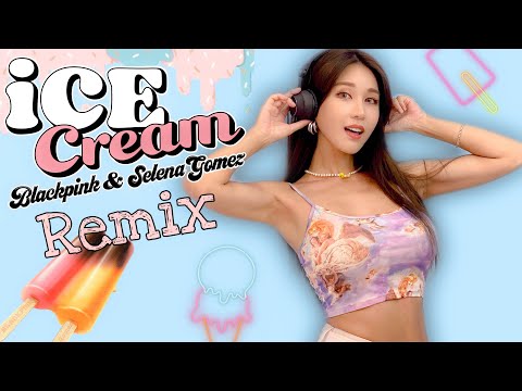 BLACKPINK , Selena Gomez - Ice Cream remix | 2020 클럽음악