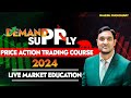 Demand  supply price action trading course 2024  advance live market education by rajesh choudhary