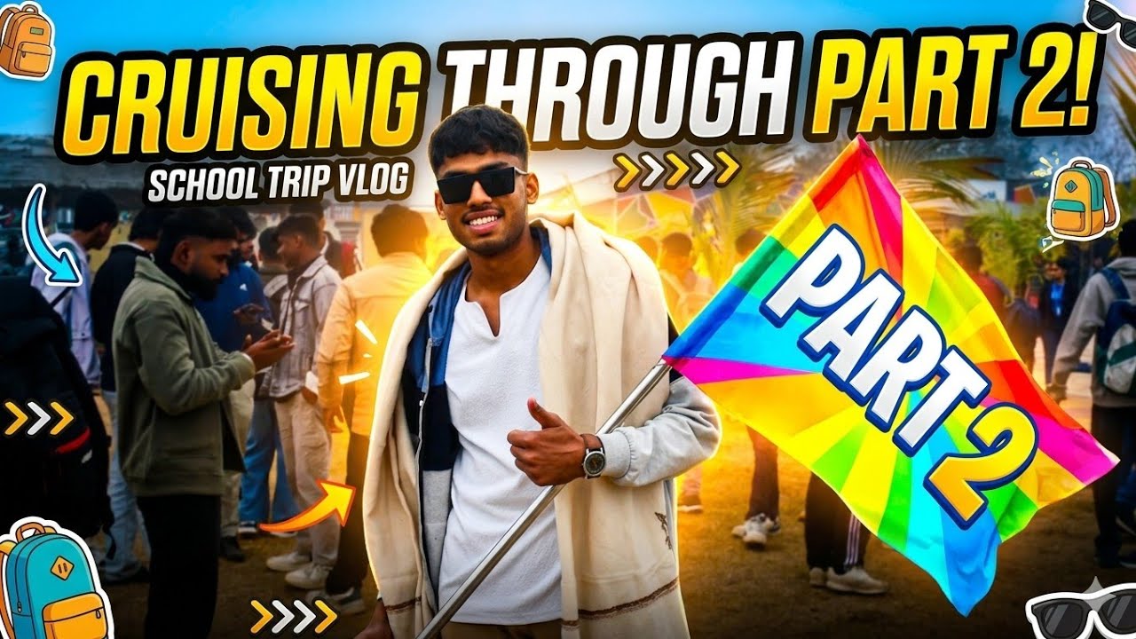 School Trip || Vlog || PART 2 || Must watch 