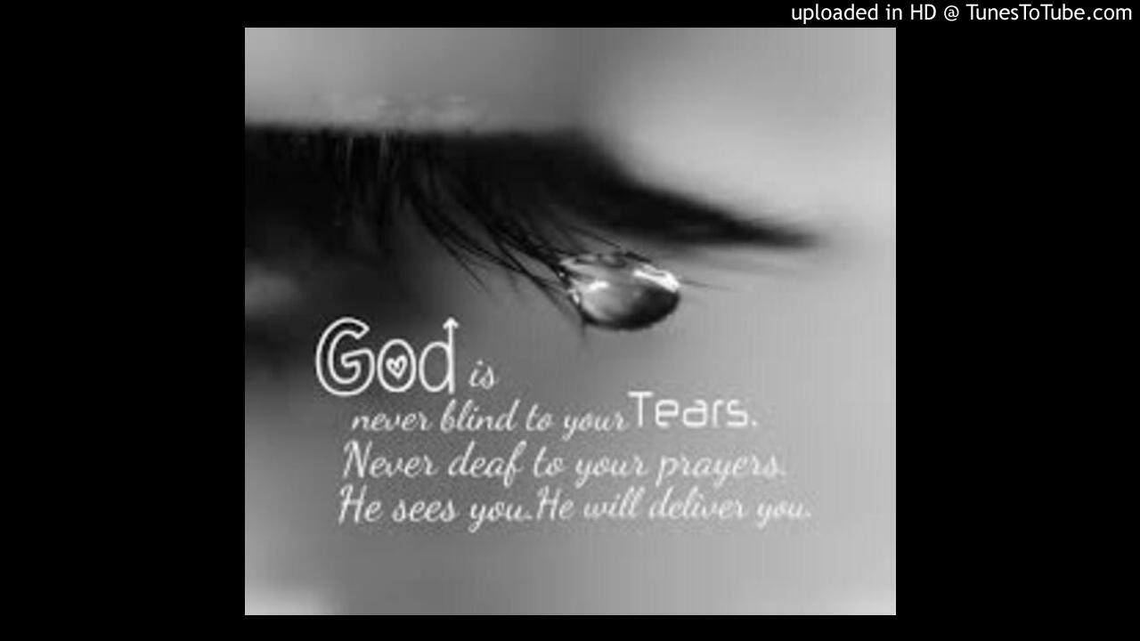 Tears Are A Language God Understands Story YouTube