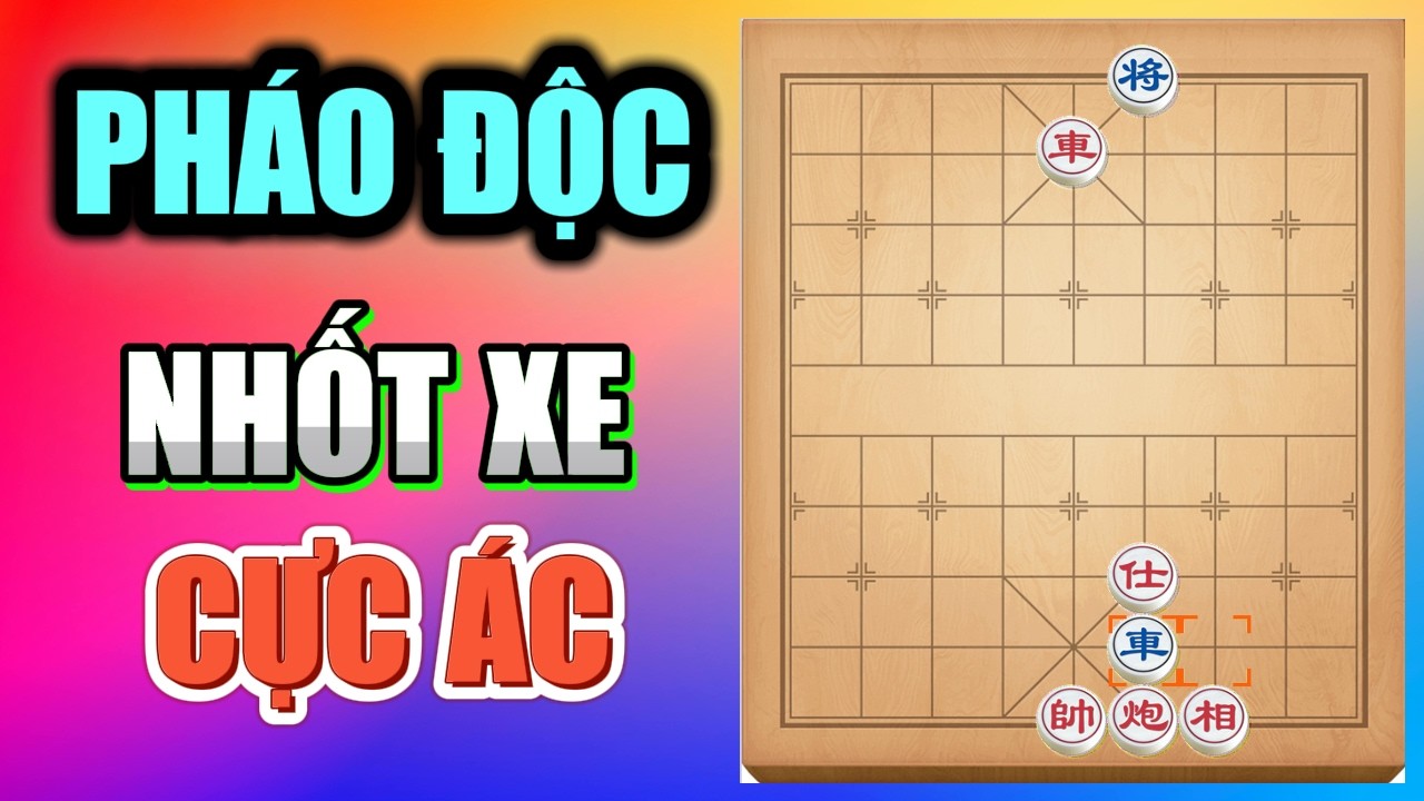 Cờ Tướng Đỉnh Cao: Đòn Pháo Độc Nhốt Chặt Xe Và Pha Kết Liễu Tàn Khốc Nhất