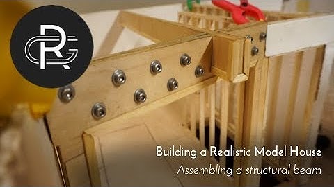Building a Realistic Model House, Part 16: Assembling a Structural Beam