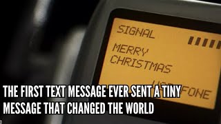 The First Text Message Ever Sent A Tiny Message That Changed the World