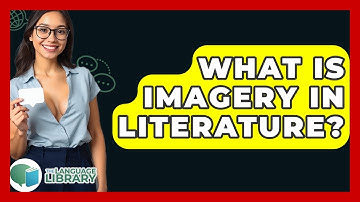 What Is Imagery In Literature? - The Language Library