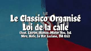 Watch Le Classico Organise Loi De La Calle feat Lacrim Alonzo Mister You Jul Niro Kofs Le Rat Luciano  Da Uzi video