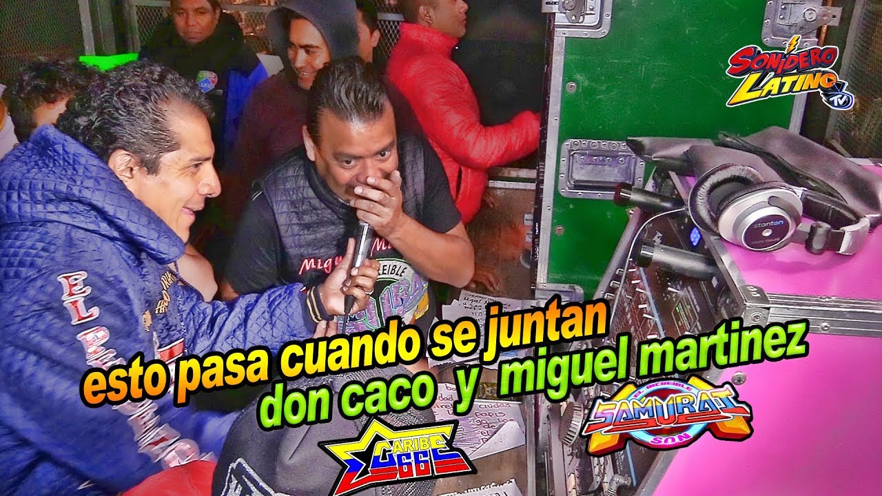 🔴 ESTO PASA CUANDO SE JUNTAN MIGUEL MARTINEZ Y DON CACO -LA GAITA CARIÑOSA - SAMURAI FT CARIBE 66