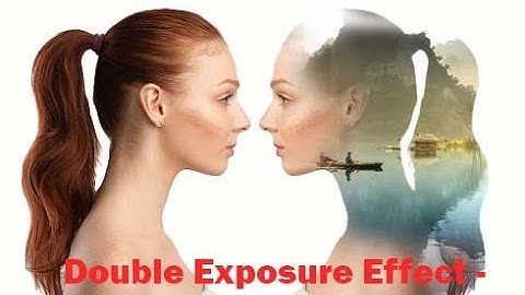 Double Exposure Effect   Best Photoshop Tutorial