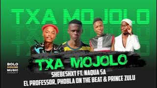 Txa Mojolo - Shebeshxt  Feat. Naqua SA, El Professor, Phobla On The Beat & Prince Zulu