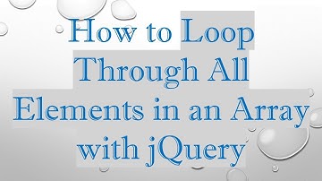How to Loop Through All Elements in an Array with jQuery
