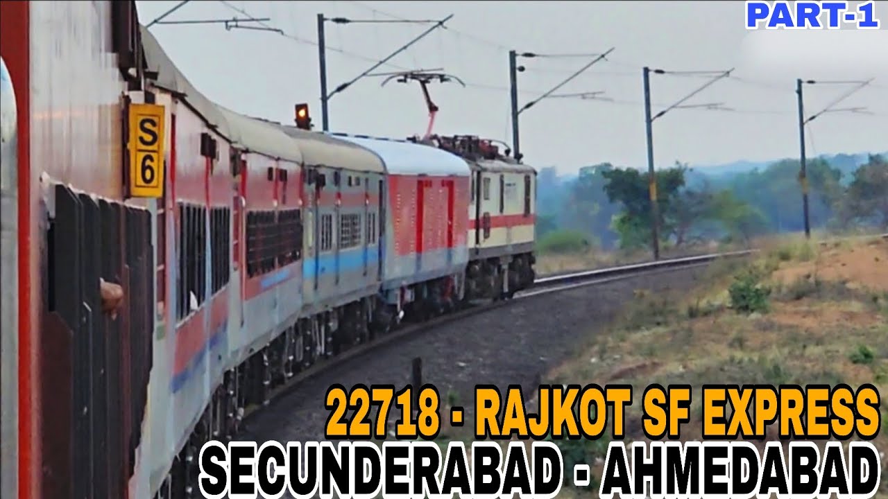 SECUNDERABAD TO AHMEDABAD | 22718 - Rajkot SF Express Train Journey ...