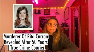 Murderer Of Rita Curran Revealed After 50 Years |True Crime Courier
