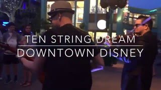 Downtown Disney Ten String Dream