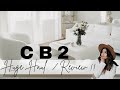 CB2 2021  I   HUGE HAUL & REVIEW   I  IS IT WORTH BUYING ?!