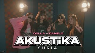 Dolla- Damelo (LIVE) #AkustikaSuria