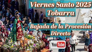 Viernes Santo 2025. Tobarra. Bajada de la Procesión del Calvario