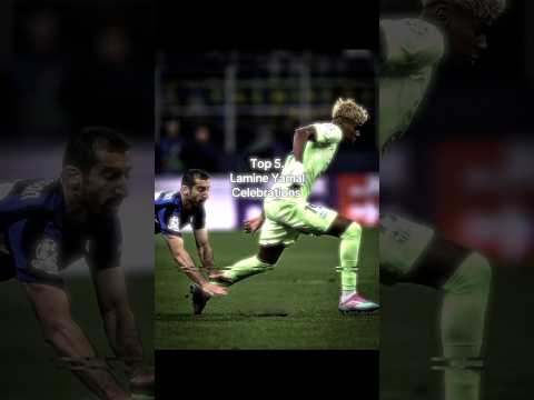 Top 5 Lamine Yamal Celebrations Ll Football Lamineyamal Edit Trending Fyo