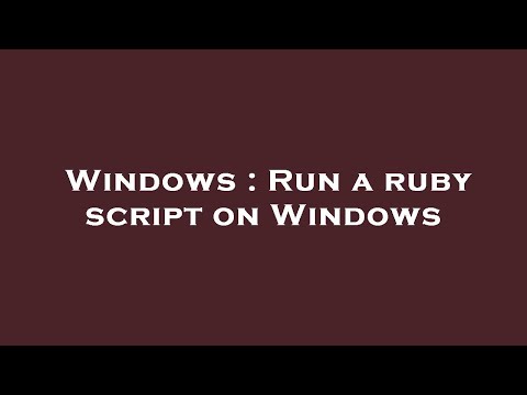 Windows : Run a ruby script on Windows