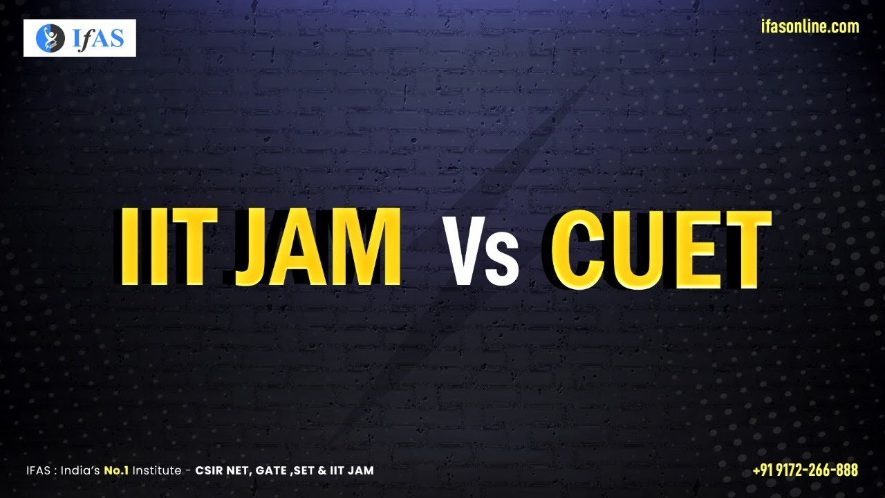 IIT JAM vs CUET