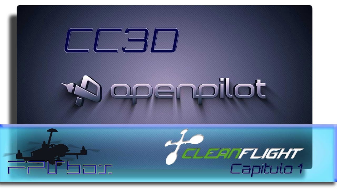 Flash y configuración basica de CC3D con CleanFlight Capitulo 1 YouTube