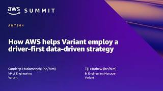 AWS Summit ATL 2022 - How AWS helps Variant employ a driver-first data-driven strategy (ANT304)