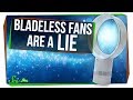 Why Bladeless Fans Are a Lie
