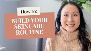 How to Build a Skin Care Routine Like a Dermatologist | Step by Step