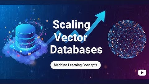 10. Scaling Vector Databases to Billions of Data Points: The Ultimate Guide