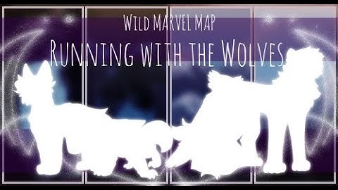 Running with the Wolves : Wild MARVEL MAP [COMPLETED]