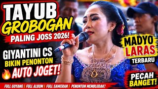 🔥 TAYUB GROBOGAN PALING JOSS 2026! GIYANTINI CS BIKIN PENONTON AUTO JOGET | MADYO LARAS TERBARU 