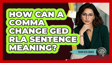 How Can A Comma Change GED RLA Sentence Meaning? - Your GED Coach