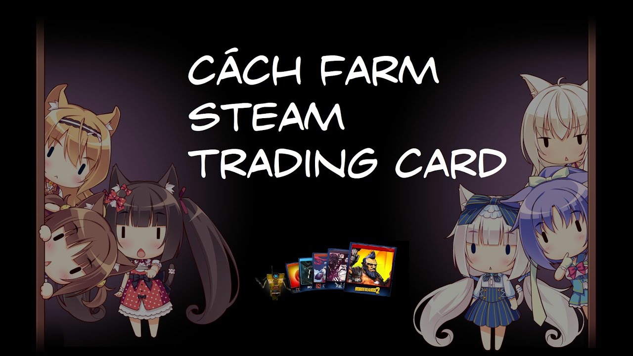 Hướng dẫn farm Steam Trading Card và tăng giờ chơi game trên steam