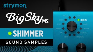 Strymon BigSky MX | Sound Samples | Shimmer Reverb
