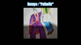 Kazuya Mishima :  Pathetic 