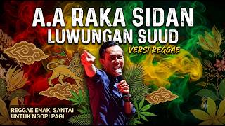 RAKA SIDAN - LUWUNGAN SUUD (COVER VERSI REGGAE) LAGU BALI | REGGAE BALI COVER☕️🍷