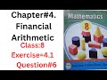 class 8th maths exercise=4.1, question 6, financial Arithmetic|exercise 4.1,Q6 , 8th maths Bal.B
