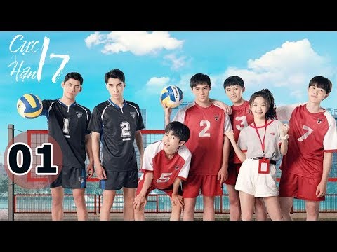 Phim Thanh Xuân mới nhất 2019 | Cực hạn 17 - Đập Bóng - Tập 01 (Vietsub) | WeTV Vietnam