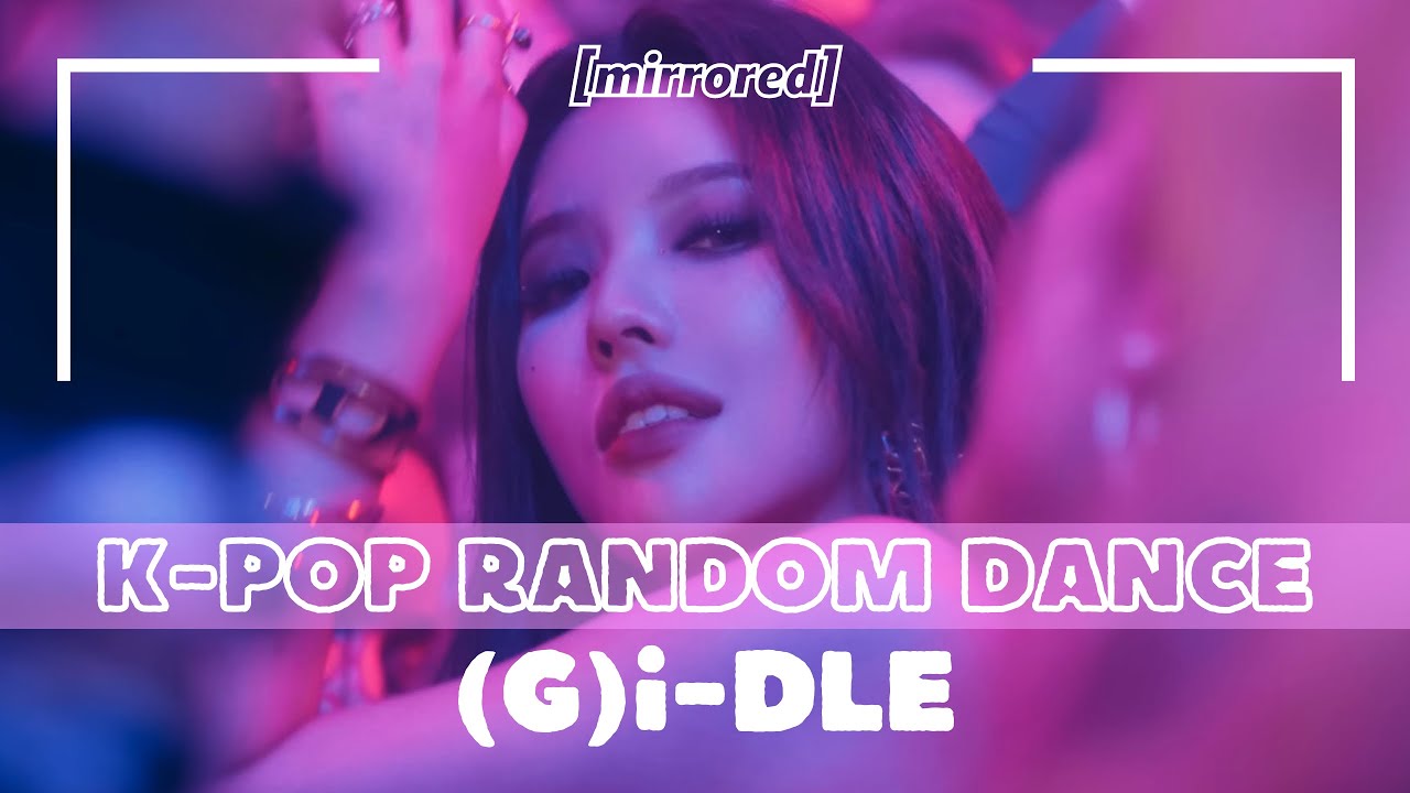 [MIRRORED] (G)I-DLE RANDOM DANCE || 2018-2023