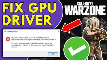 How To Fix Warzone 3 GPU Driver Version Error - Quick Guide