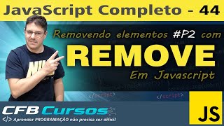 Removendo elementos do DOM em Javascript #P2 função remove() - Curso de Javascript Moderno - Aula 44