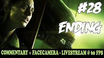 Alien Isolation Walkthrough Gameplay Part 28 END "ESCAPE ?" FaceCam