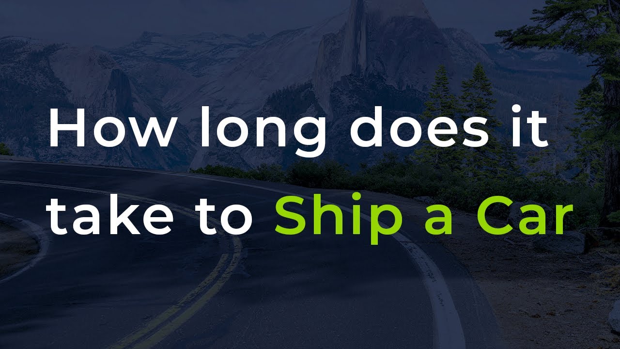 How Long Does It Take To Ship A Car YouTube