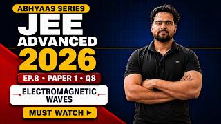 Abhyaas Series Ep 8 | JEE Advanced 2026 | Physics Paper 1 Q8