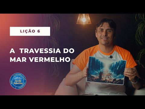 Lição 6: A travessia do Mar Vermelho | 📝 Classe dos professores [O Livro de Êxodo]