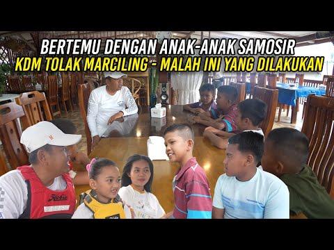 BERTEMU DENGAN ANAK-ANAK SAMOSIR | KDM TOLAK MARCILING - MALAH INI YANG DILAKUKAN