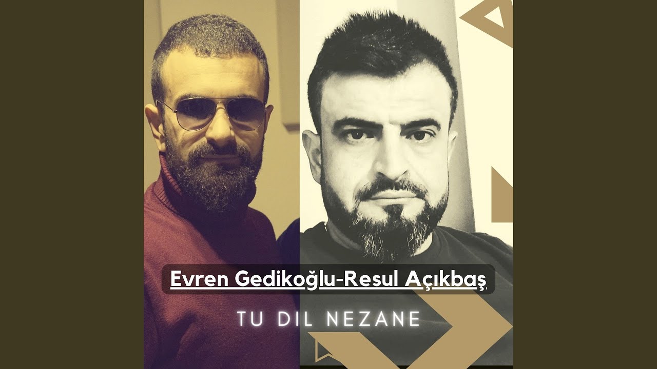 Tu Dıl Nezane (feat. Evren Gedikoğlu)
