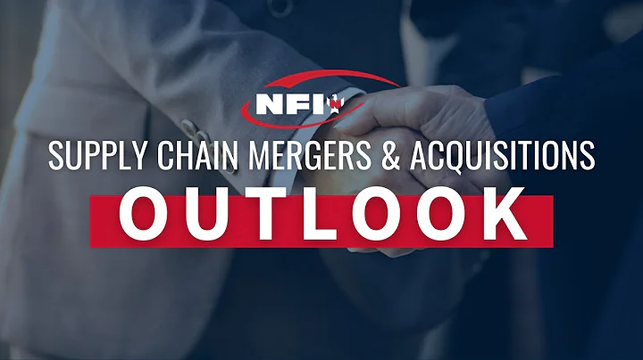 NFI - Supply Chain Mergers & Acquisitions 2021 Outlook - DayDayNews