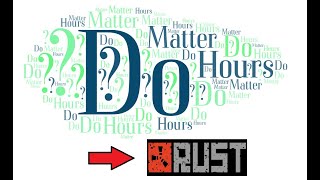 Rust: Do Hours Actually Matter?