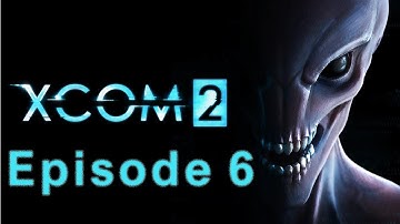 Fresh Faces - XCom 2 (Commander Difficulty) - Episode 6
